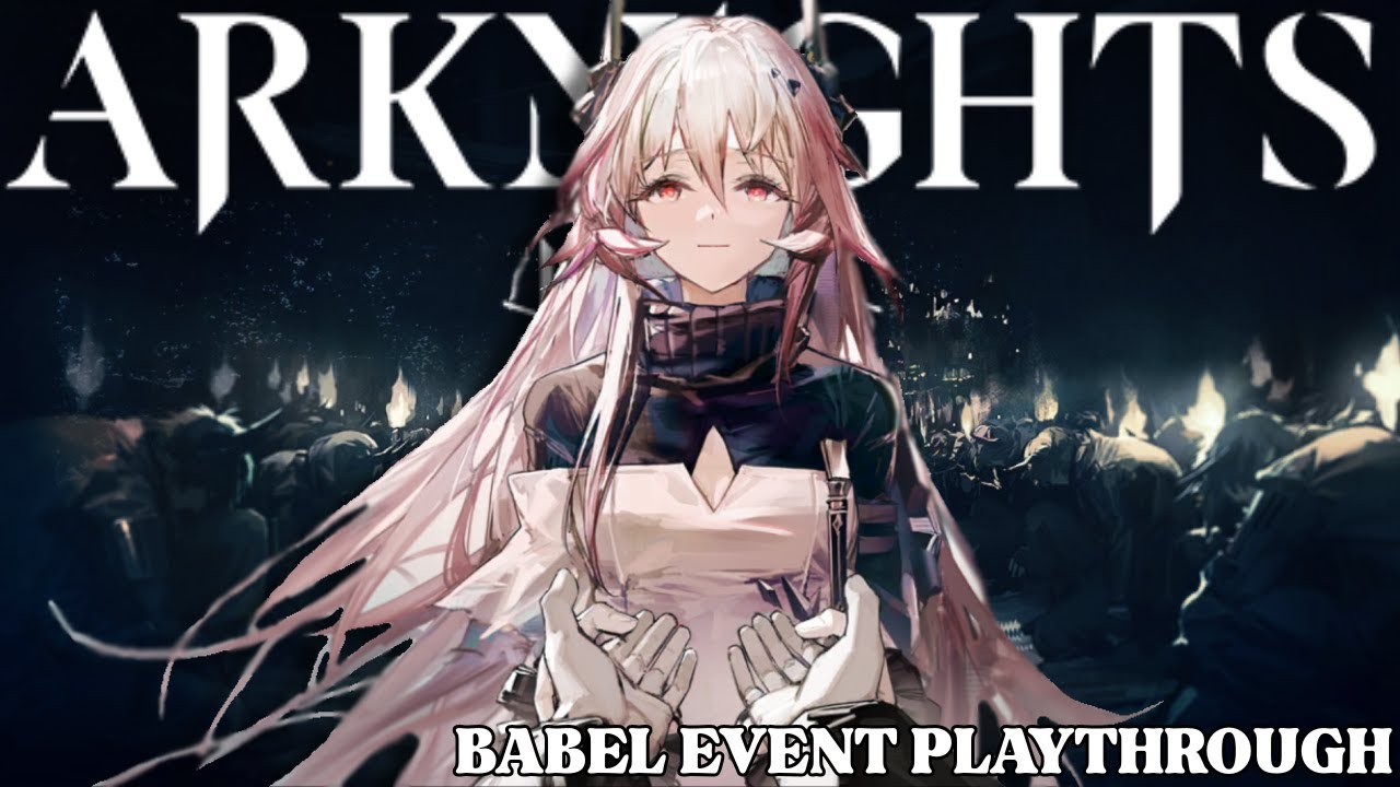Time to Read & Voice Act and CRY OVER PEAK Arknights Story: BABEL (Finale)