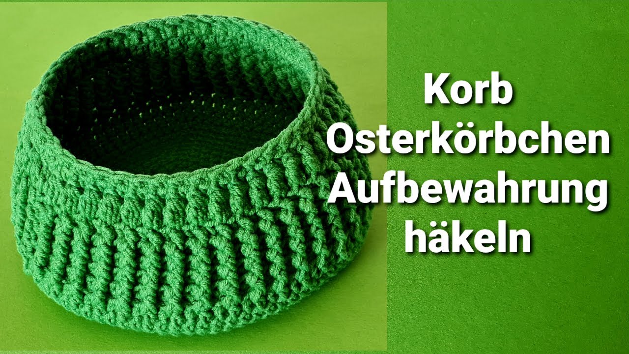 Körbchen, Osterkörbchen, Aufbewahrung häkeln