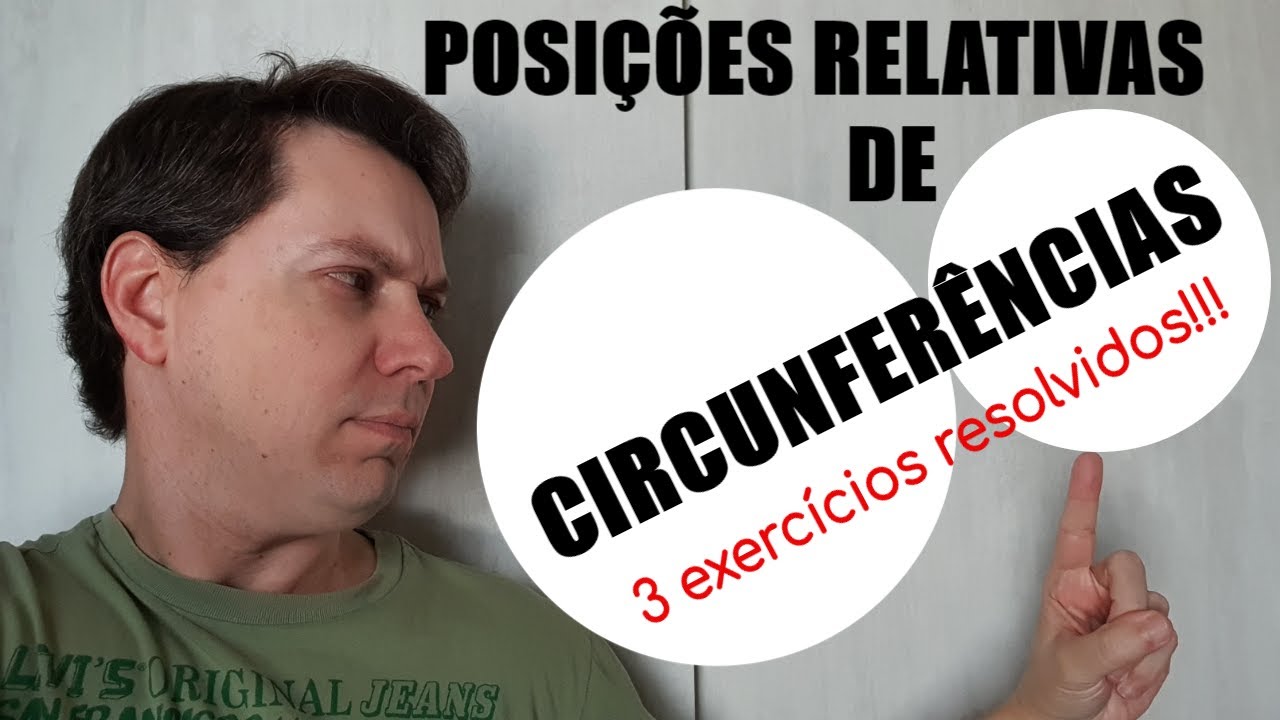 POSIÇÕES RELATIVAS DE CIRCUNFERÊNCIAS - 3 exercícios resolvidos