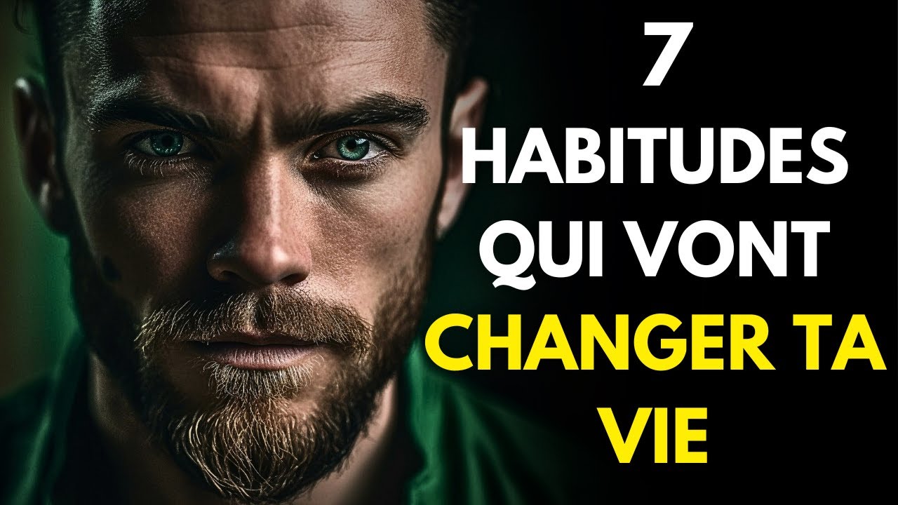 LE POUVOIR DES HABITUDES - Les 7 Habitudes Qui Vont Changer Ta Vie | Motivation