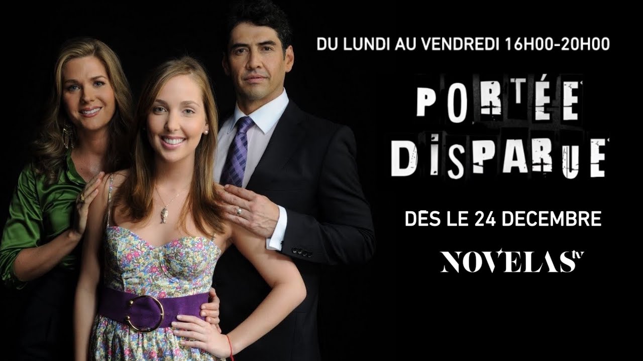 PORT&Eacute;E DISPARUE votre nouvelle s&eacute;rie in&eacute;dite d&eacute;marre le 24 d&eacute;cembre sur Novelas TV 
