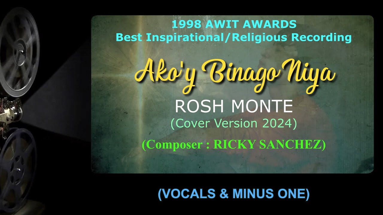 AKO'Y BINAGO NIYA (1998 Awit Awards Best Religious Song) ROSH MONTE Cover - Composer :Ricky Sanchez