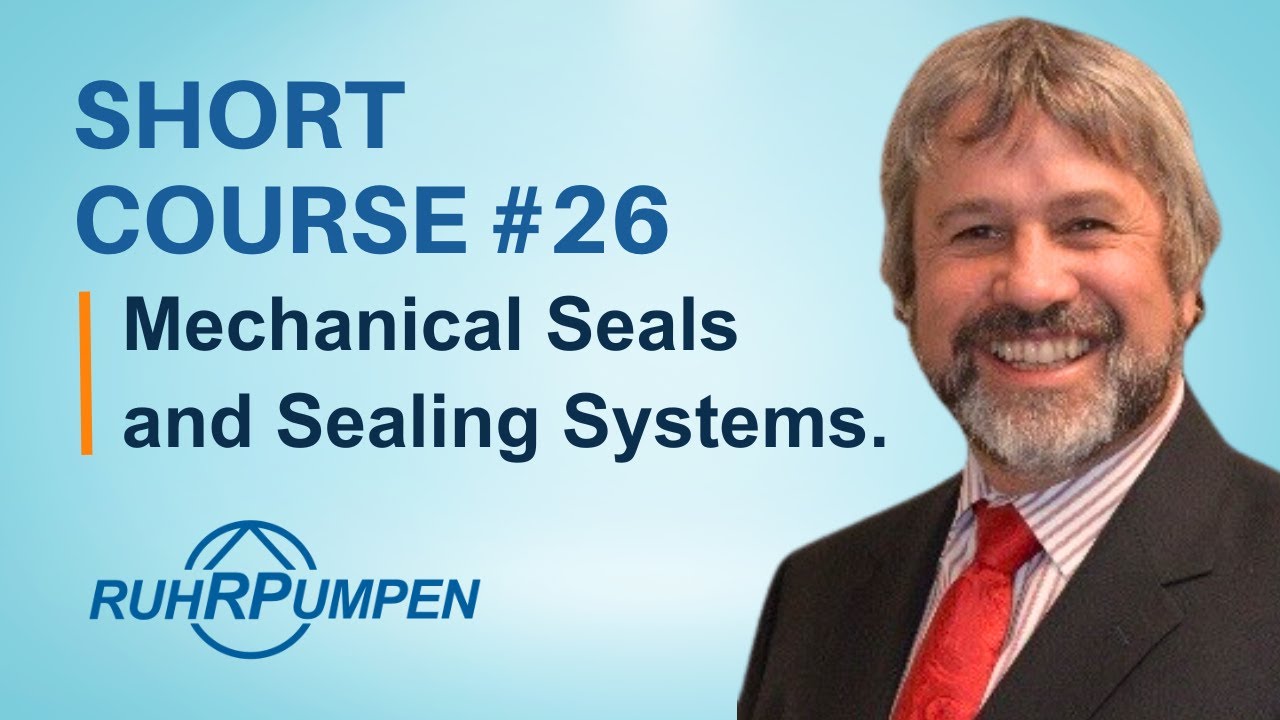 Short Course Session #26: Mechanical Seals and Sealing Systems | Ruhrpumpen