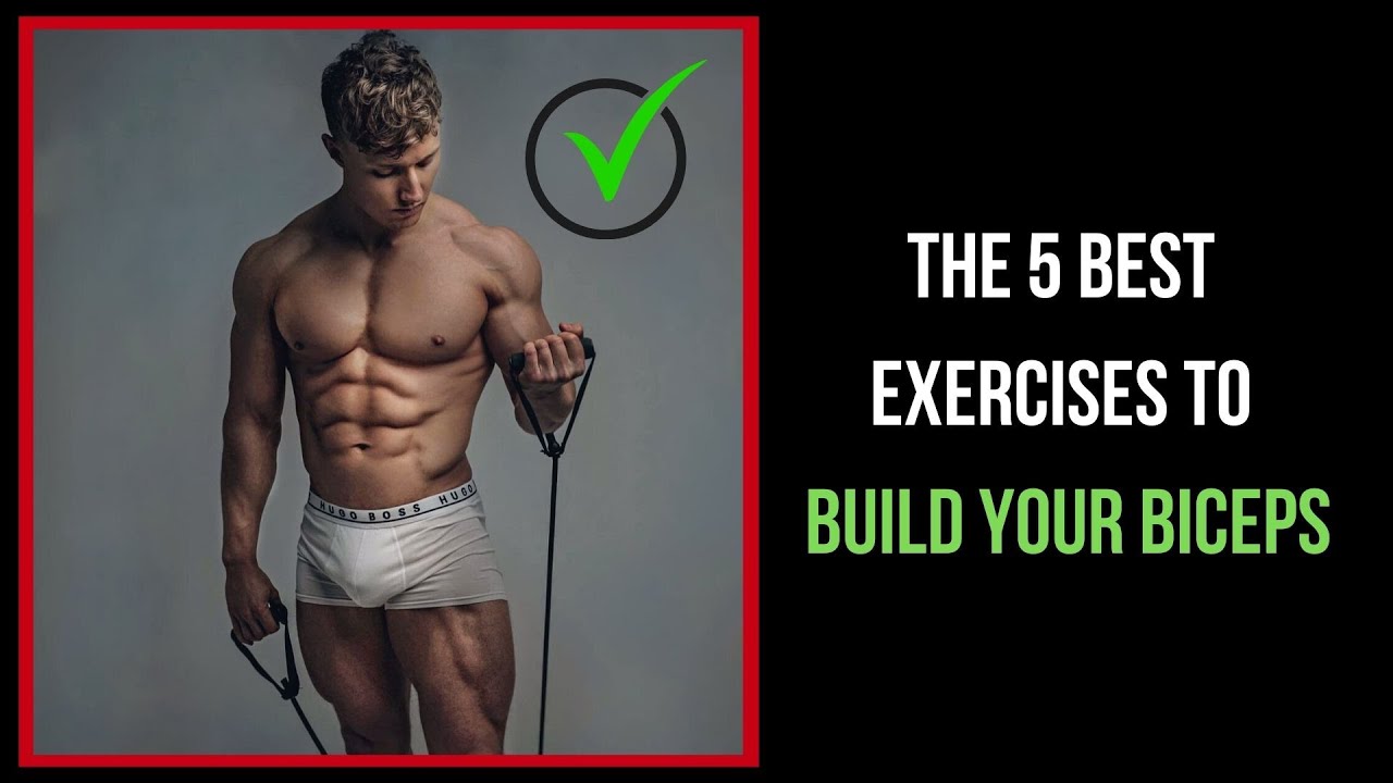The 5 Best Exercises To Build Your Biceps