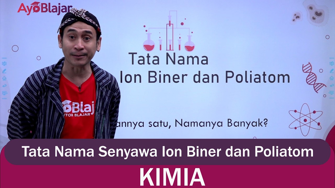 Kimia Kelas 10 - Tata Nama Senyawa Ion Biner dan Poliatom