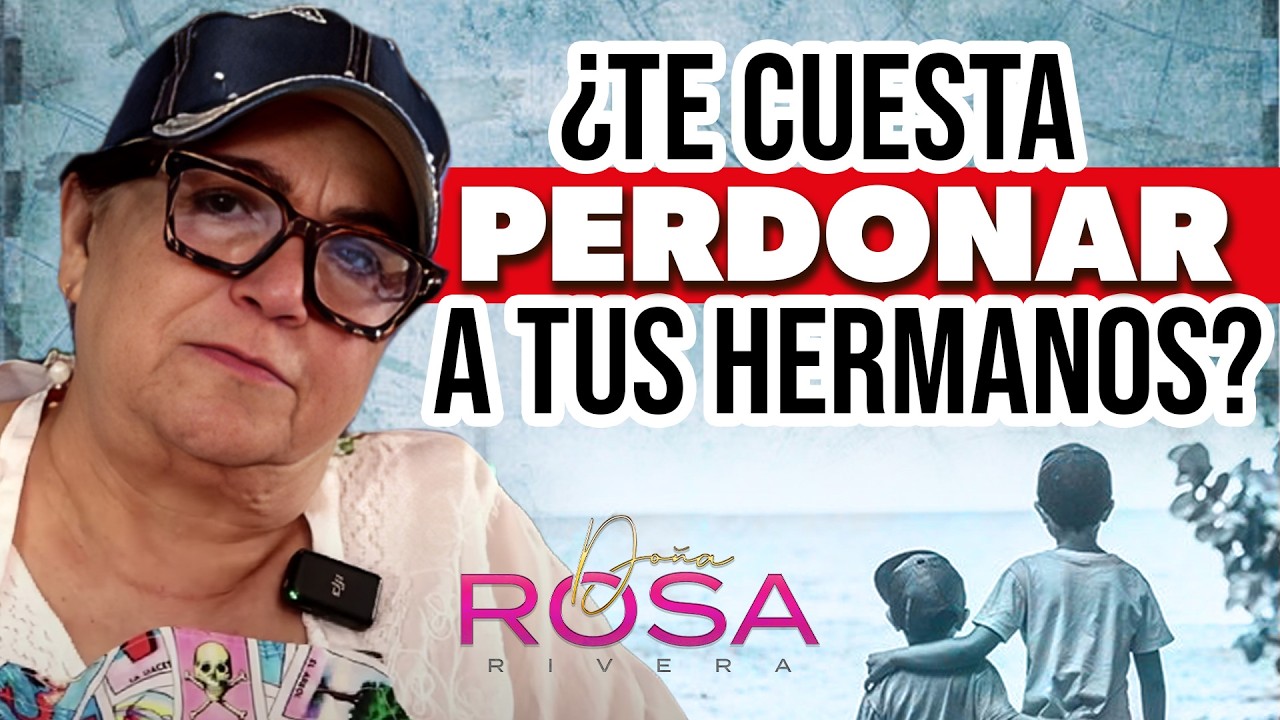 ¿LOS HERMANOS SON UN REGALO O Y UNA PRUEBA? | DOÑA ROSA RIVERA
