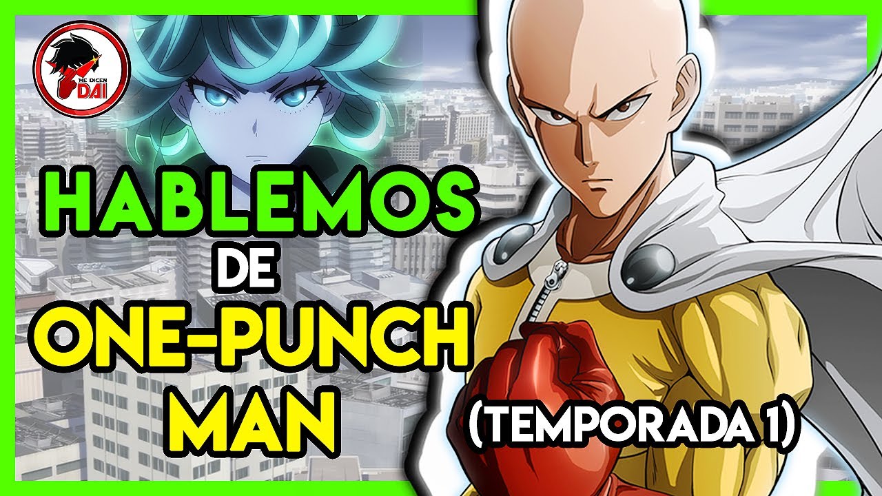 OPM: Hablemos de ONE-PUNCH MAN (Primera Temporada)