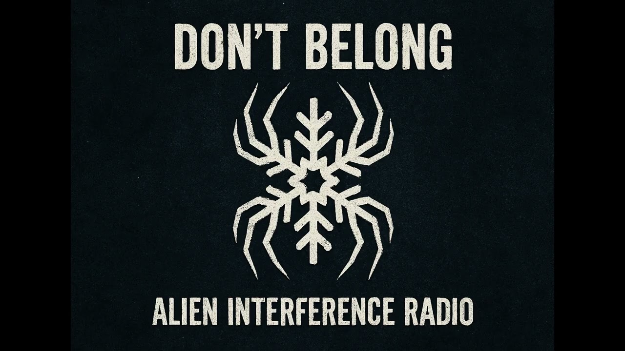 Don't Belong - Alien Interference Radio