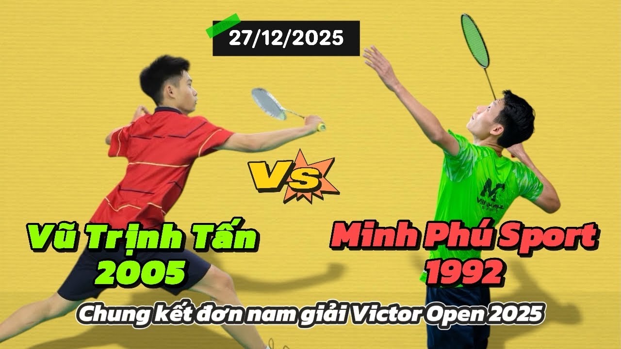 Minh Ph&uacute; Sport - Vũ Trịnh Tấn | Chung Kết Đơn Nam Giải Cầu L&ocirc;ng Victor Open 2025