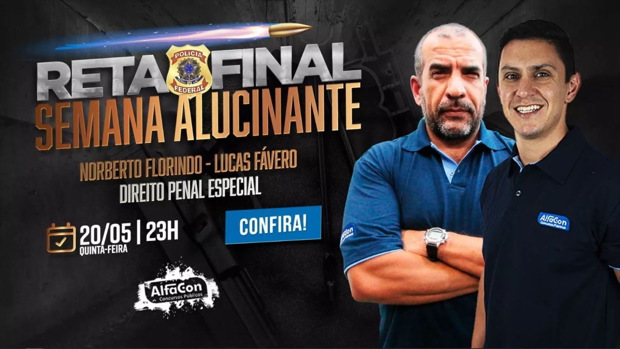 Reta Final - Semana Alucinante PF - Direito Penal Especial | Prof. Norberto Florindo e Lucas F&aacute;vero