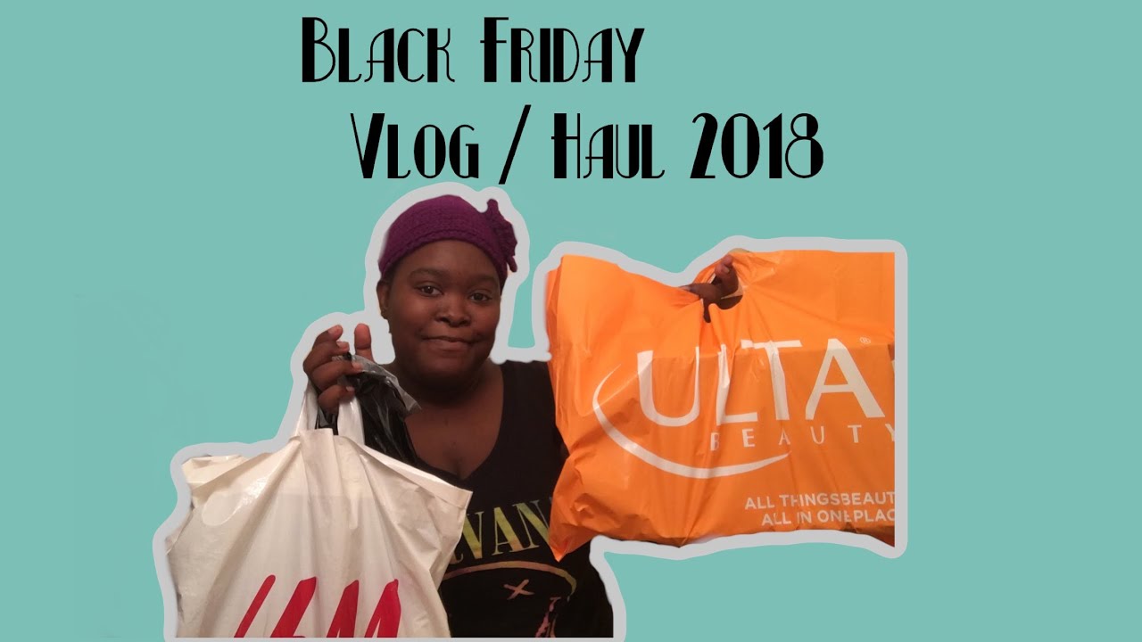 BLACK FRIDAY HAUL / VLOG 2018 (Ulta,Hot Topic, H&M&rsquo;s And More ...