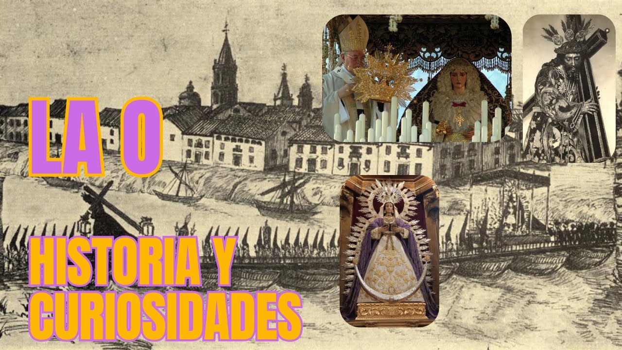 HERMANDAD DE LA O. HISTORIA Y CURIOSIDADES.