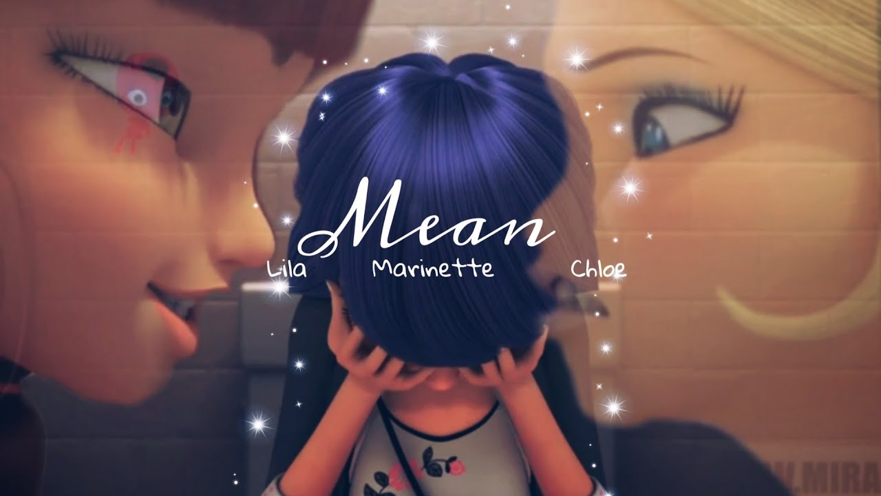 Mean | Marinette Lila and Chloe | AMV