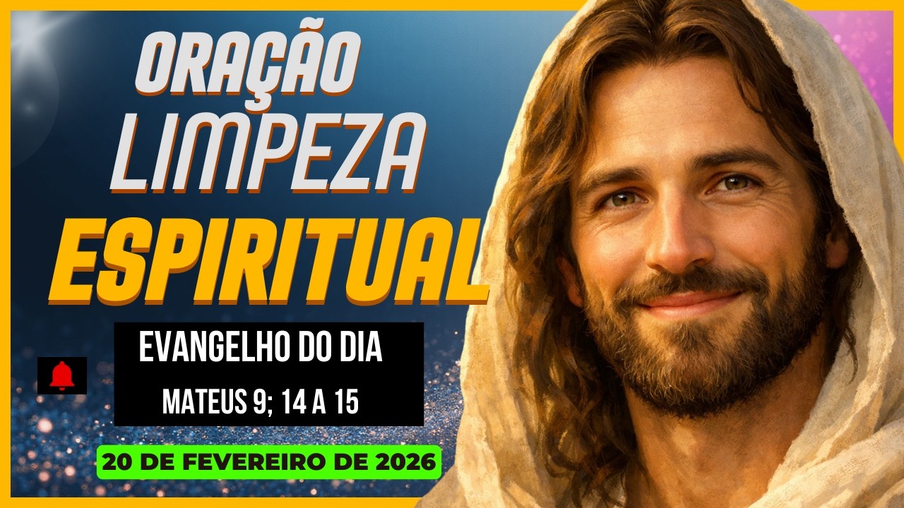 EVANGELHO DO DIA DE HOJE 20/02/2026 - JESUS CRISTO NO COMANDO ORAÇÃO, REFLEXÃO E BENÇÃO!