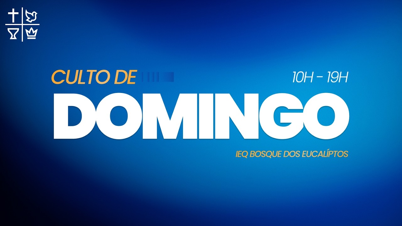 CULTO DE DOMINGO - IEQ BOSQUE DOS EUCALIPTOS SJC