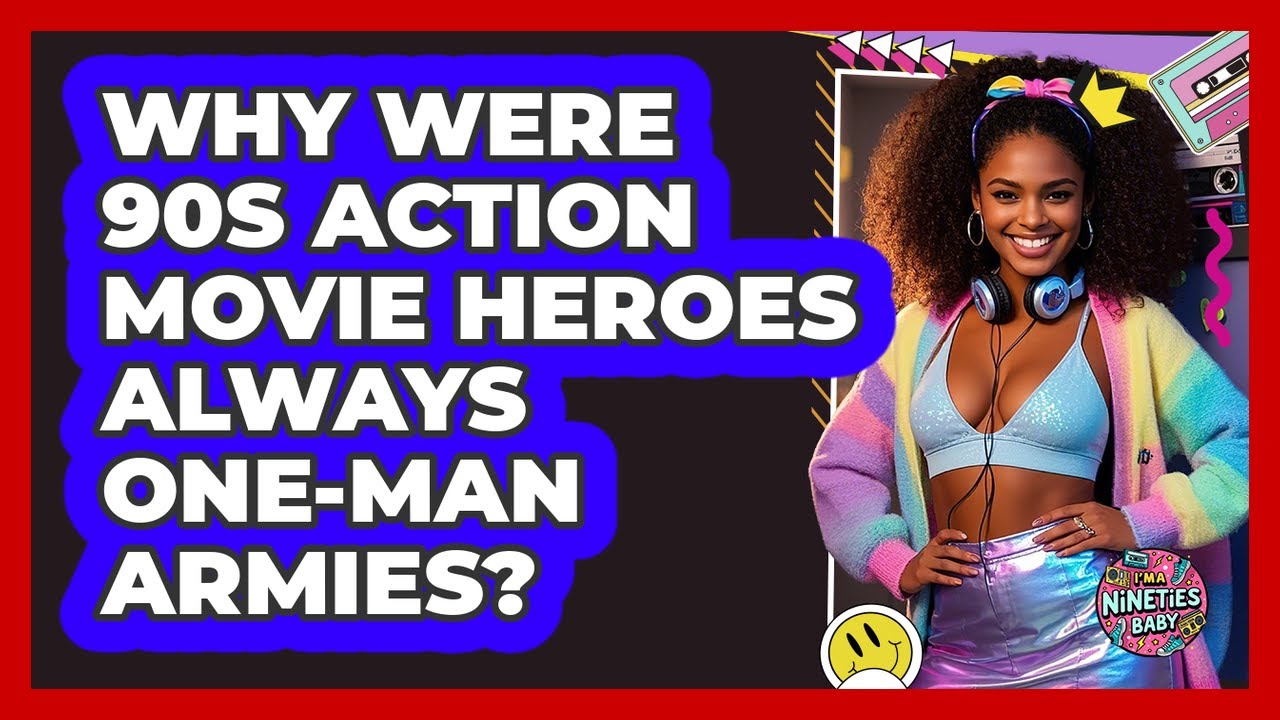 Why Were 90s Action Movie Heroes Always One-man Armies? - I'm a 90s Baby