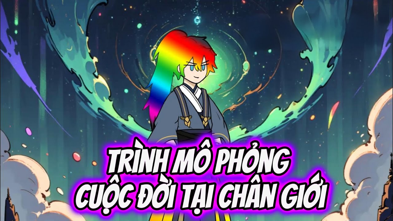 Trình Mô Phỏng Cuộc Đời Tại Chân Giới | Thư Vietsub