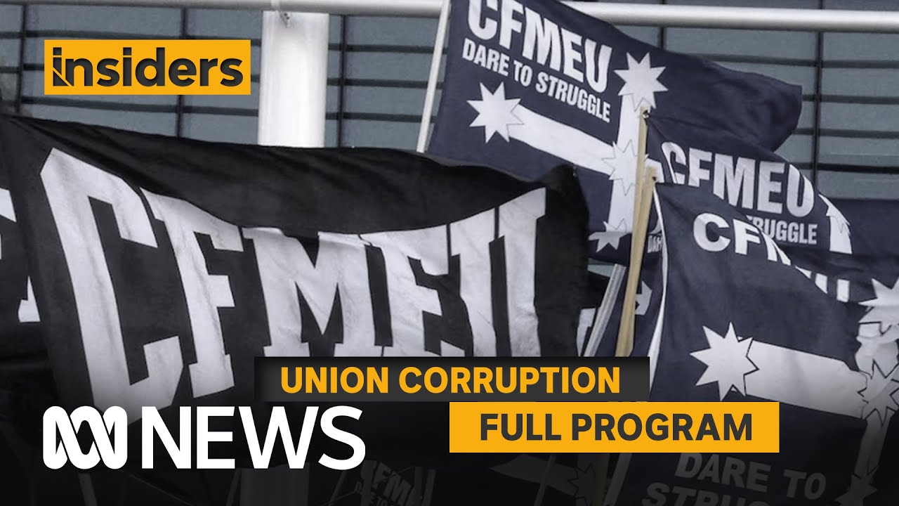 Corruption and intimidation allegations at the CFMEU | Insiders | ABC News