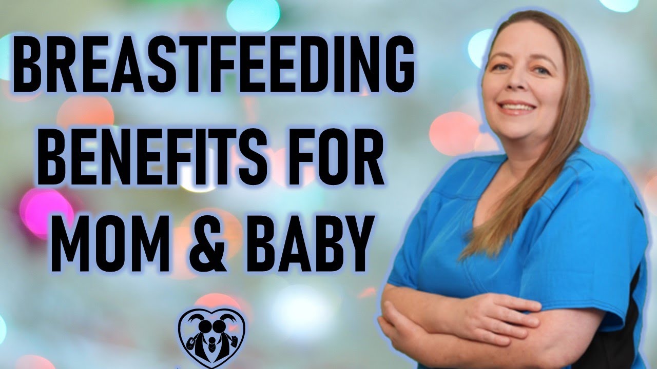 Breastfeeding Benefits for Mom and Baby