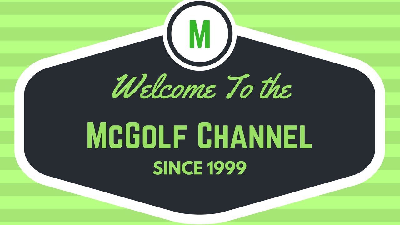 Welcome to the McGolf Channel