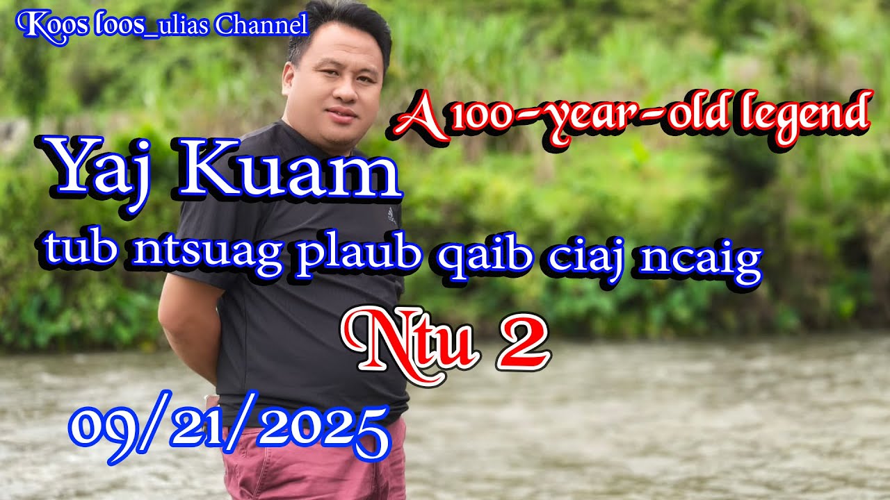 Yaj Kuam tub ntsuag plaub qaib ciaj ncaig ntu2 09/21/2025