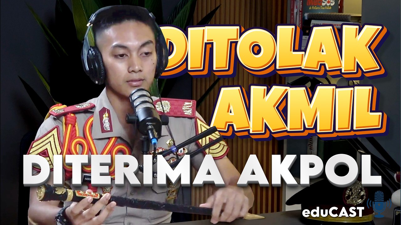 DITOLAK AKMIL, DITERIMA AKPOL || educast