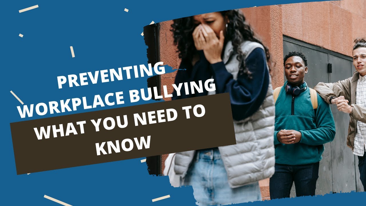 How to Prevent Workplace Bullying | Stopping Workplace Harassment