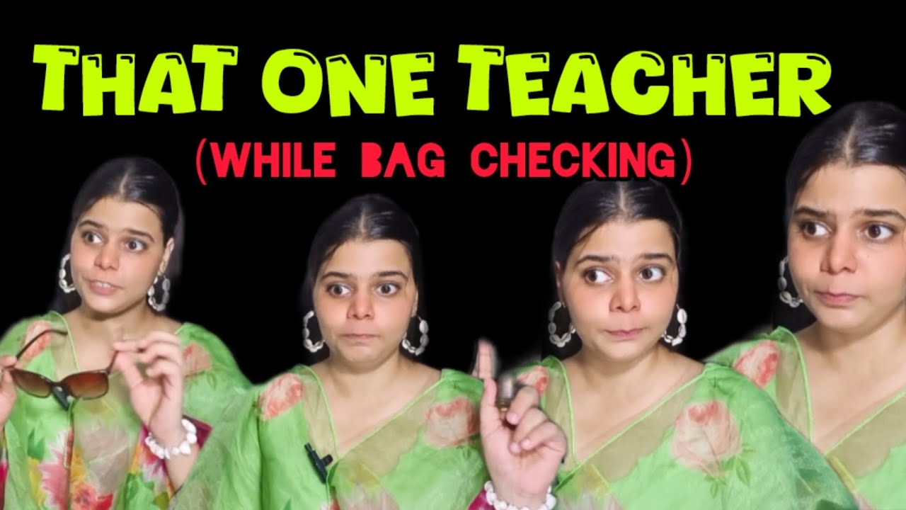 That One Teacher While Bag Checking | Relatable Comedy Skit | Every Student Can Relate