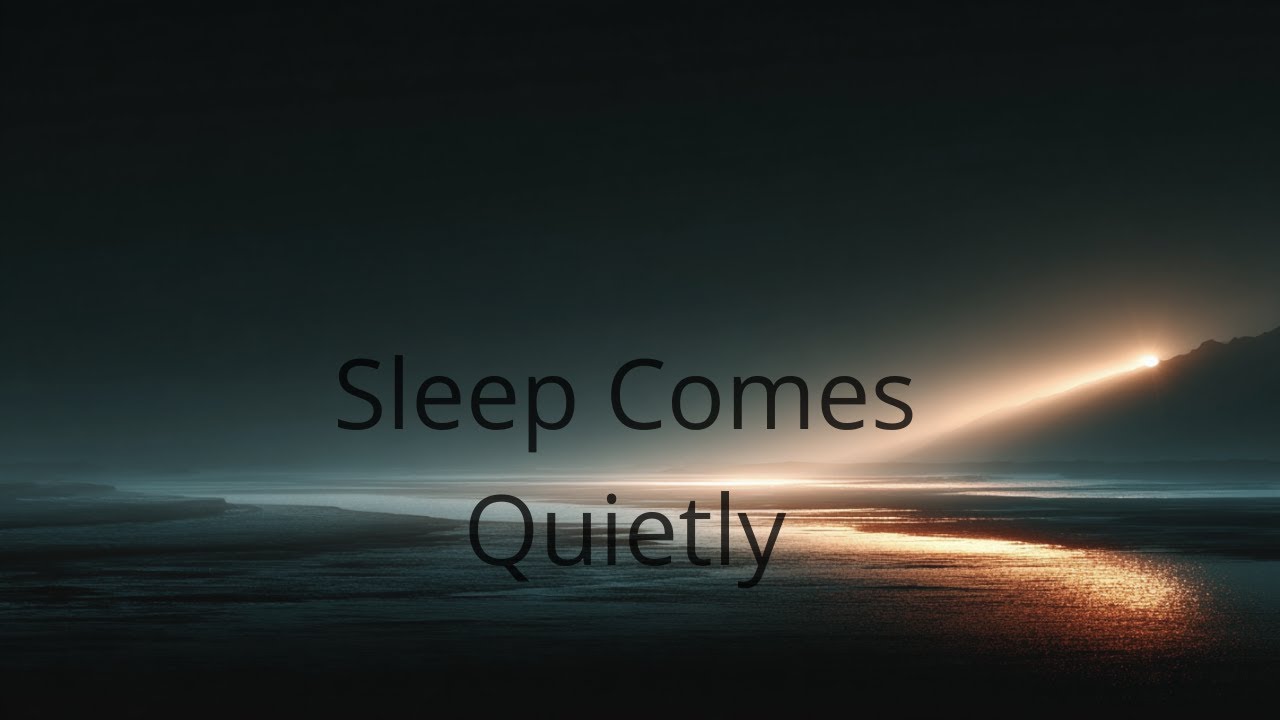 Sleep Comes Quietly