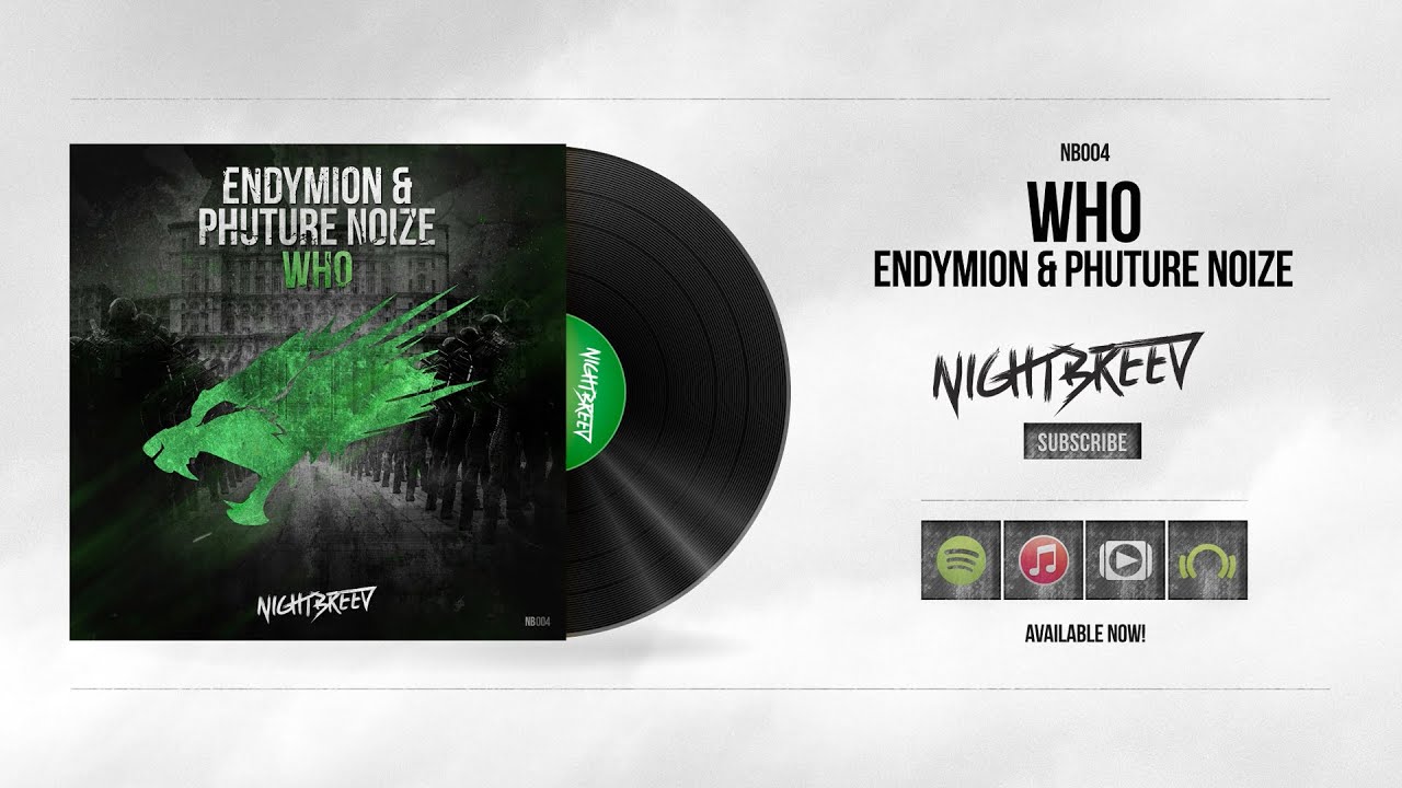 Endymion & Phuture Noize - Who