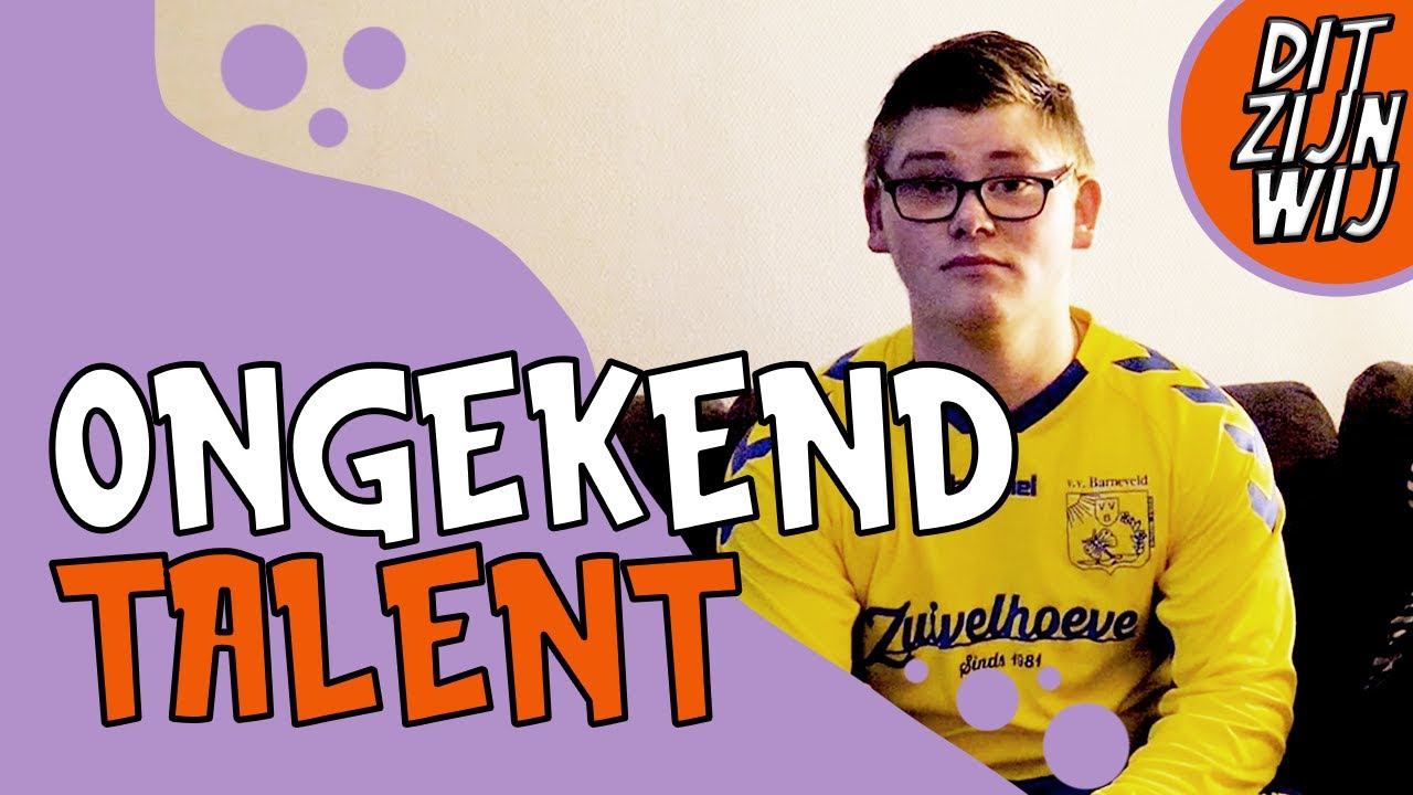 Ongekend talent | DIT ZIJN WIJ