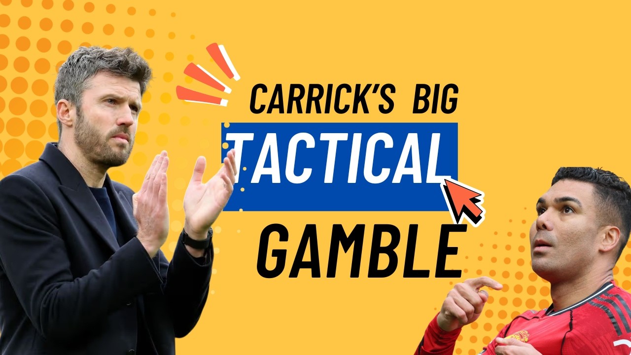 How Carrick Will Rebuild Manchester United Without Casemiro