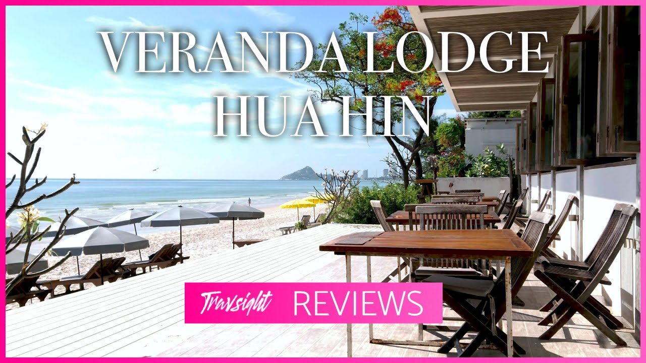 Good for a Hua Hin Beach Holiday? Veranda Lodge Review - Hua Hin, Thailand Travel