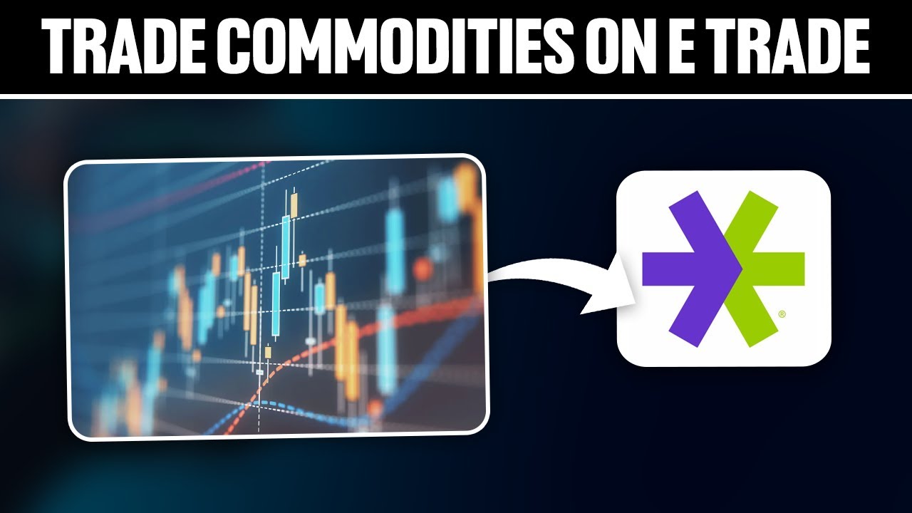 How To Trade Commodities on eTrade ! (Full Tutorial)