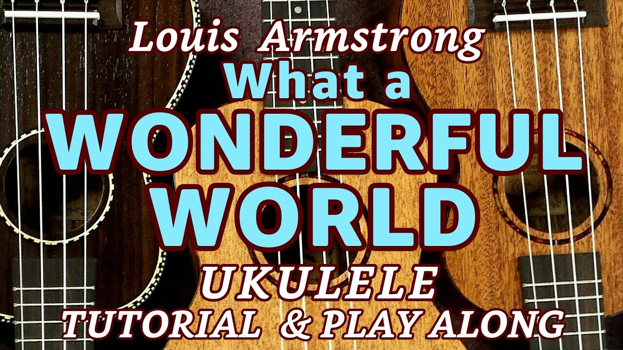 What a Wonderful World - Ukulele Tutorial & Cover (play along) w/ LYRICS & CHORDS   Easy key=C