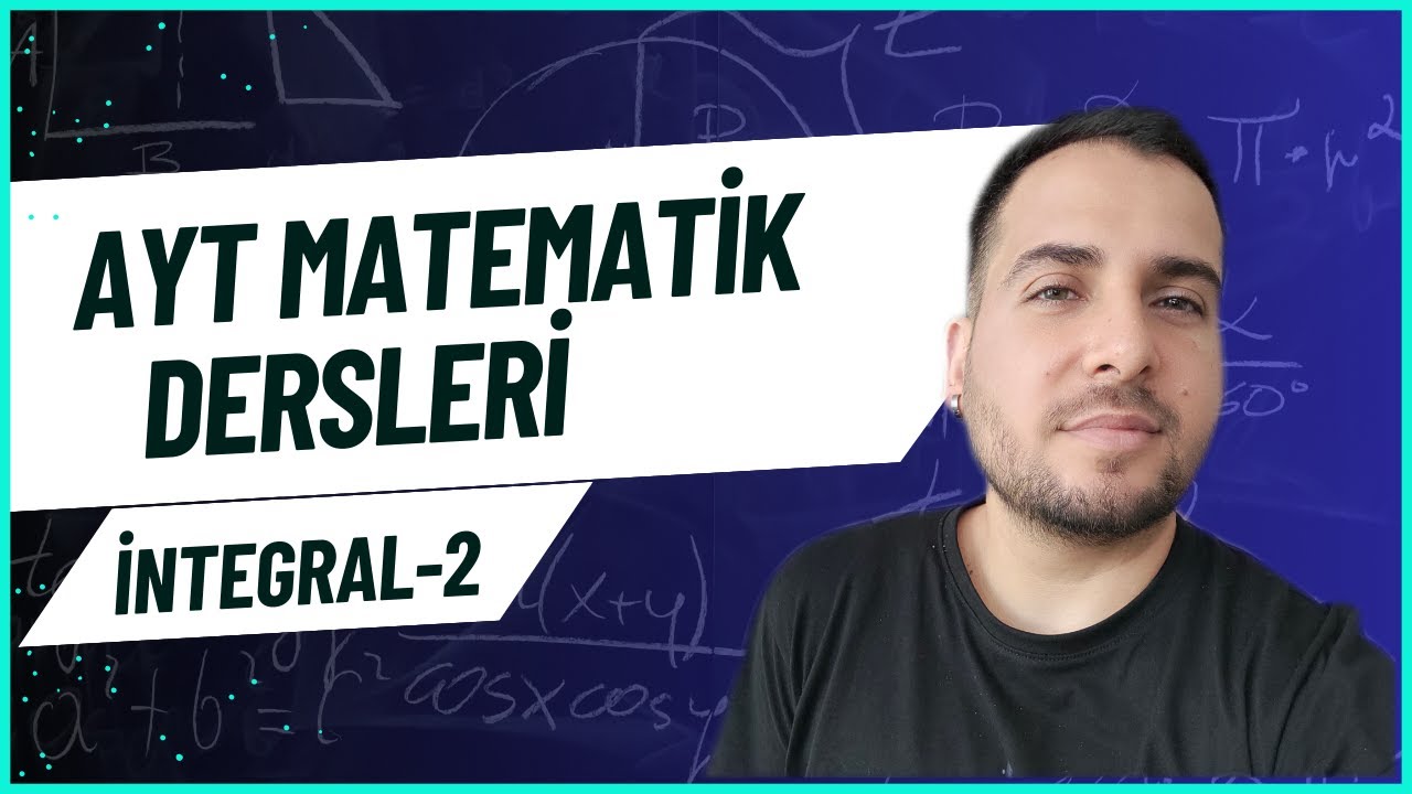 AYT MATEMATİK DERSLERİ (İntegralde Değişken Değiştirme)