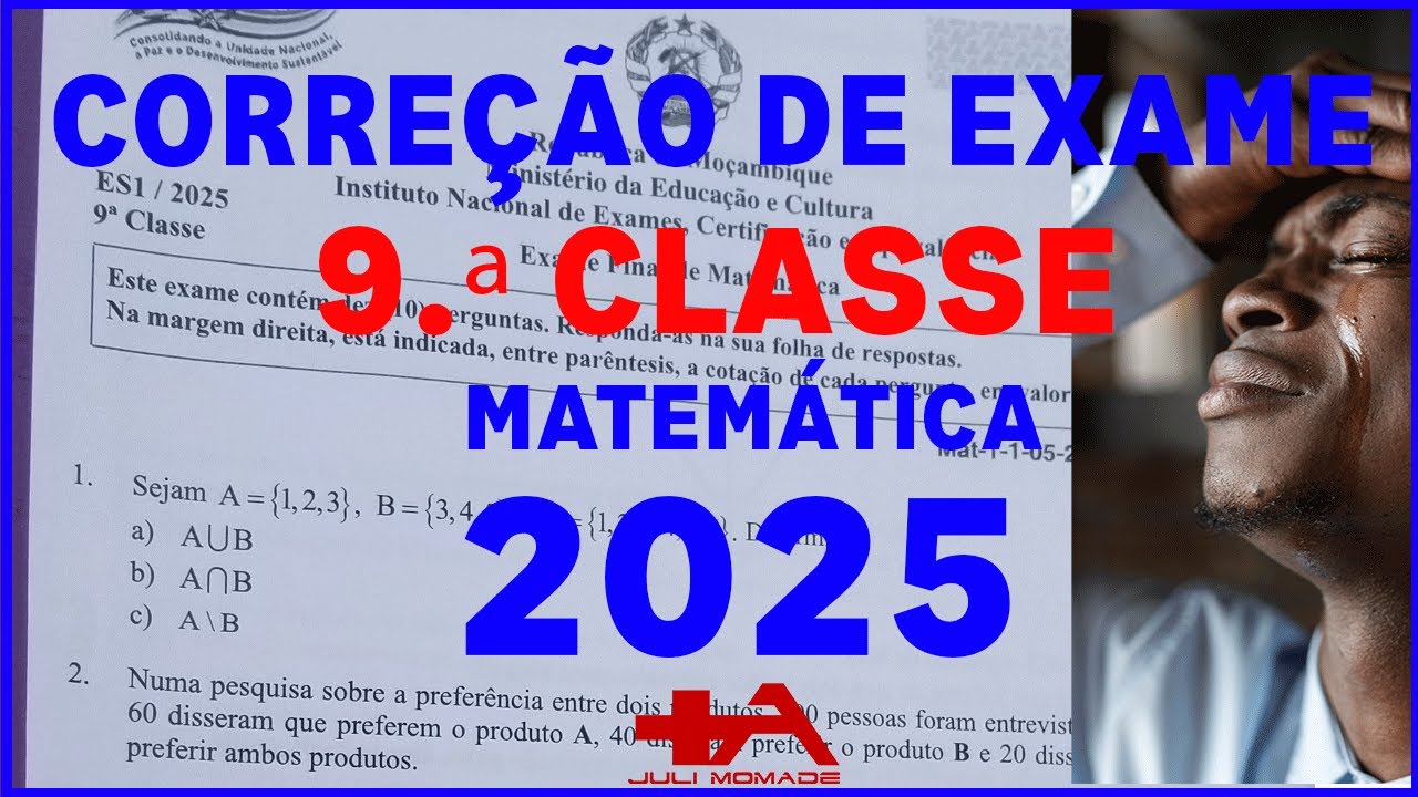 Correção Completa do Exame de Matemática da 9.ª Classe – 2025 – Juli Momade