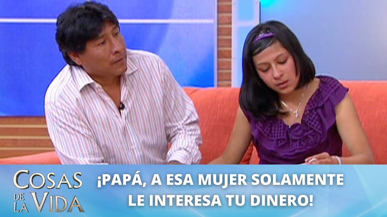 ¡Papá, esa mujer solamente te quiere por tu dinero! | Cosas de la Vida con Rocío Sánchez Azuara