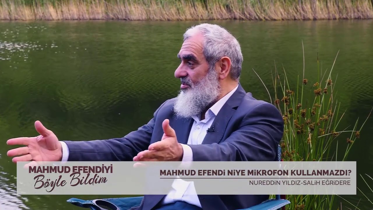 MAHMUD EFENDİ NİYE MİKROFON KULLANMAZDI? (MAHMUD EFENDİYİ BÖYLE BİLDİM-5) & NUREDDİN YILDIZ