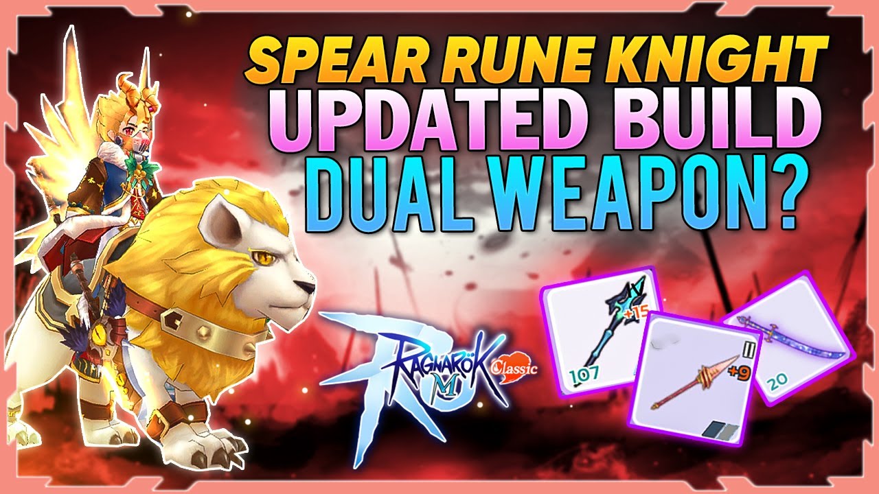 Ragnarok M Classic: Updated Hundred Spear Build | Rune Knight Dual Weapon? (SPEAR)