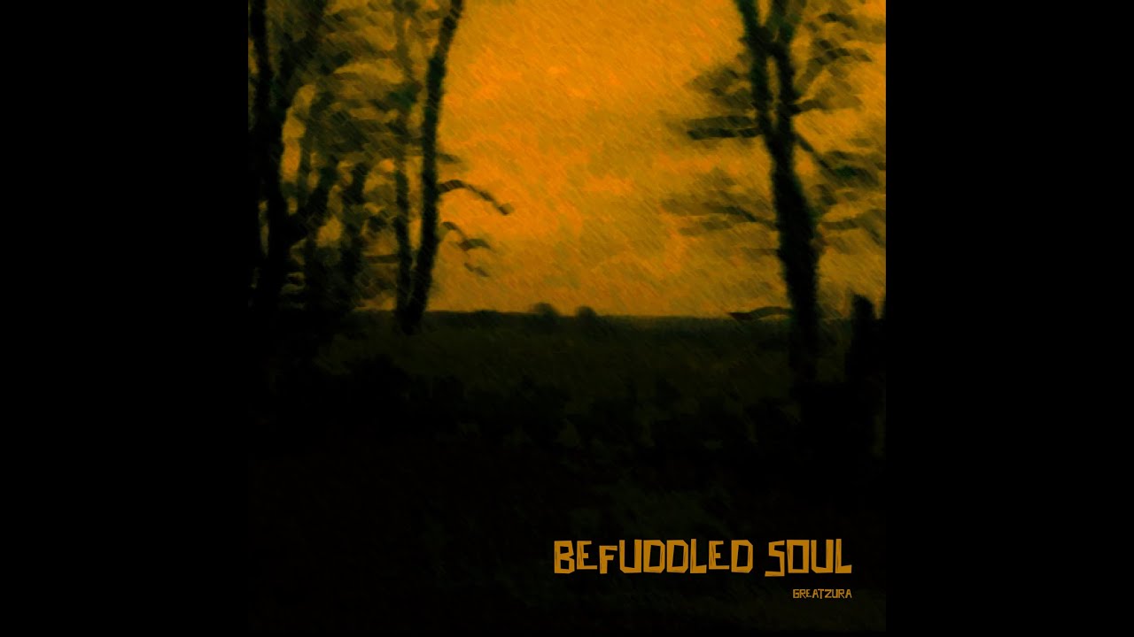 greatzura - befuddled soul [Official Lyric Video]