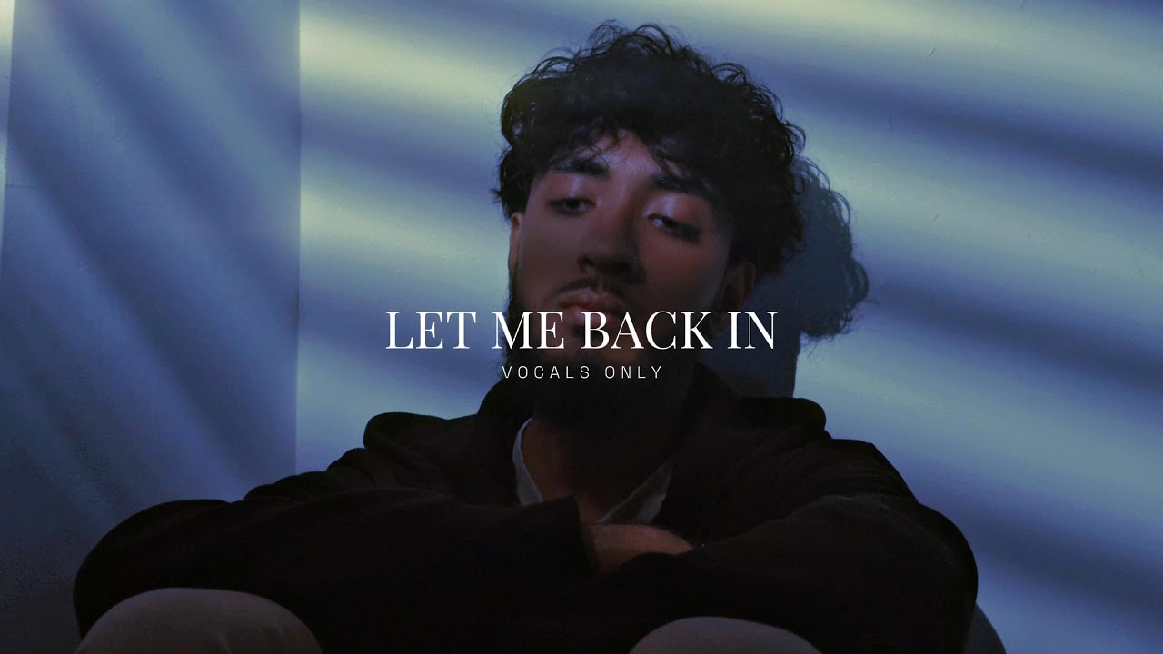 Sammie Ahmed - Let Me Back In (Official Demo) Vocals Only