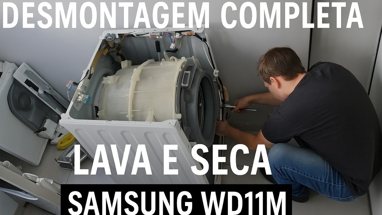 DESMONTAGEM COMPLETA da Lava e Seca Samsung WD11M – veja TUDO por dentro! 🔧