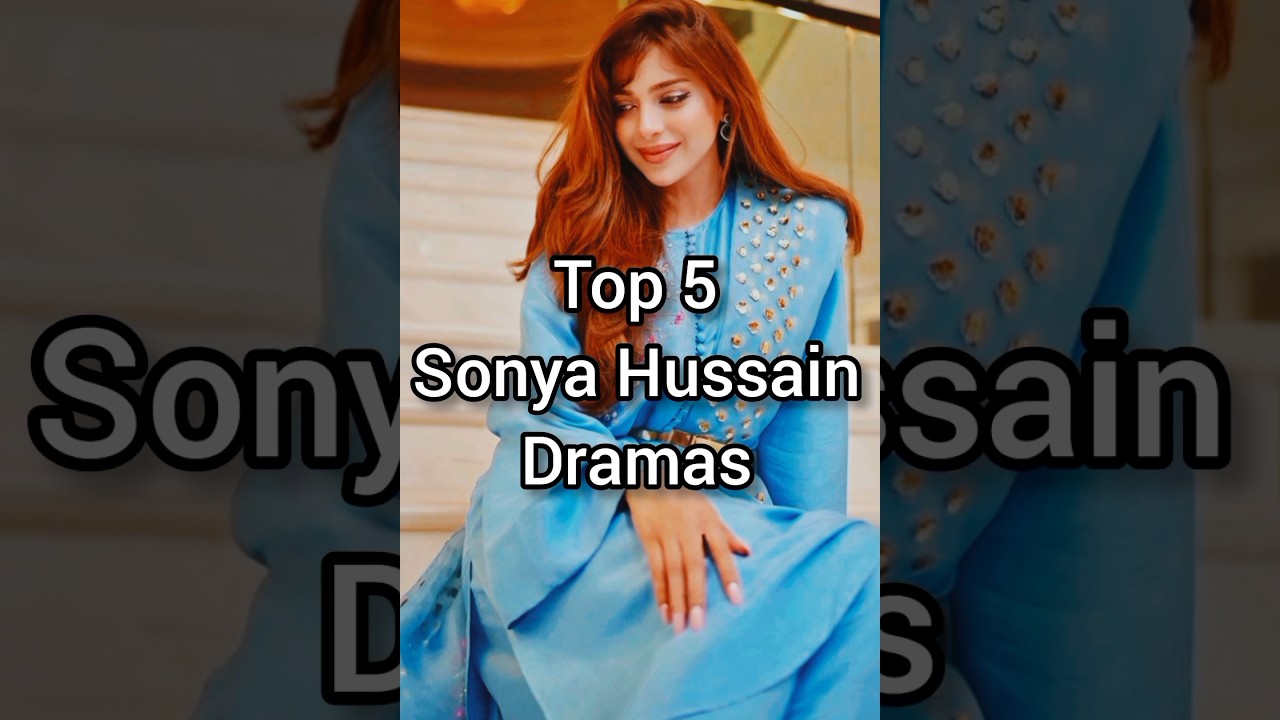 Top 5 Sonya Hussain Dramas #shortsviral #shortsfeed #ytshorts #viral #shorts #hooraudiotv