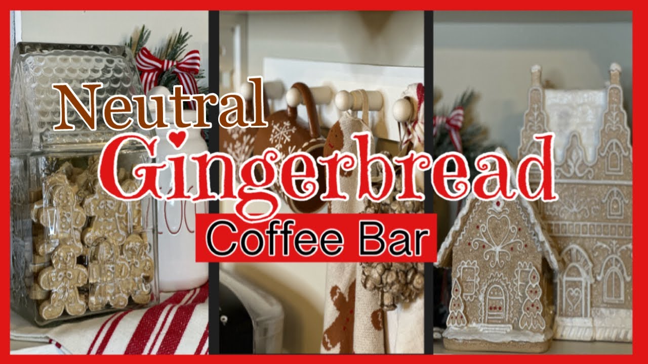 NEUTRAL🎅🏻GINGERBREAD COFFEE BAR/DECORATE WITH ME