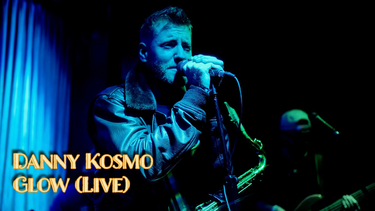 Danny Kosmo - Glow (Live at Gold Diggers)