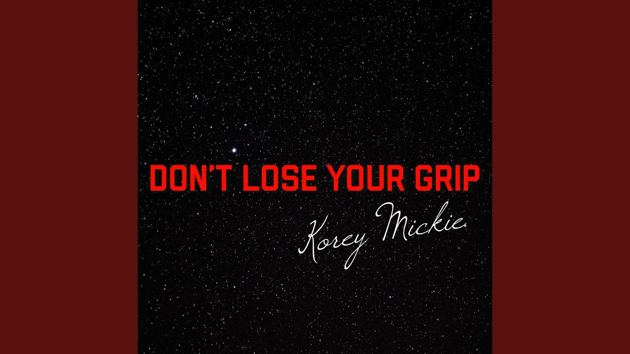 Don't Lose Your Grip (Praise)