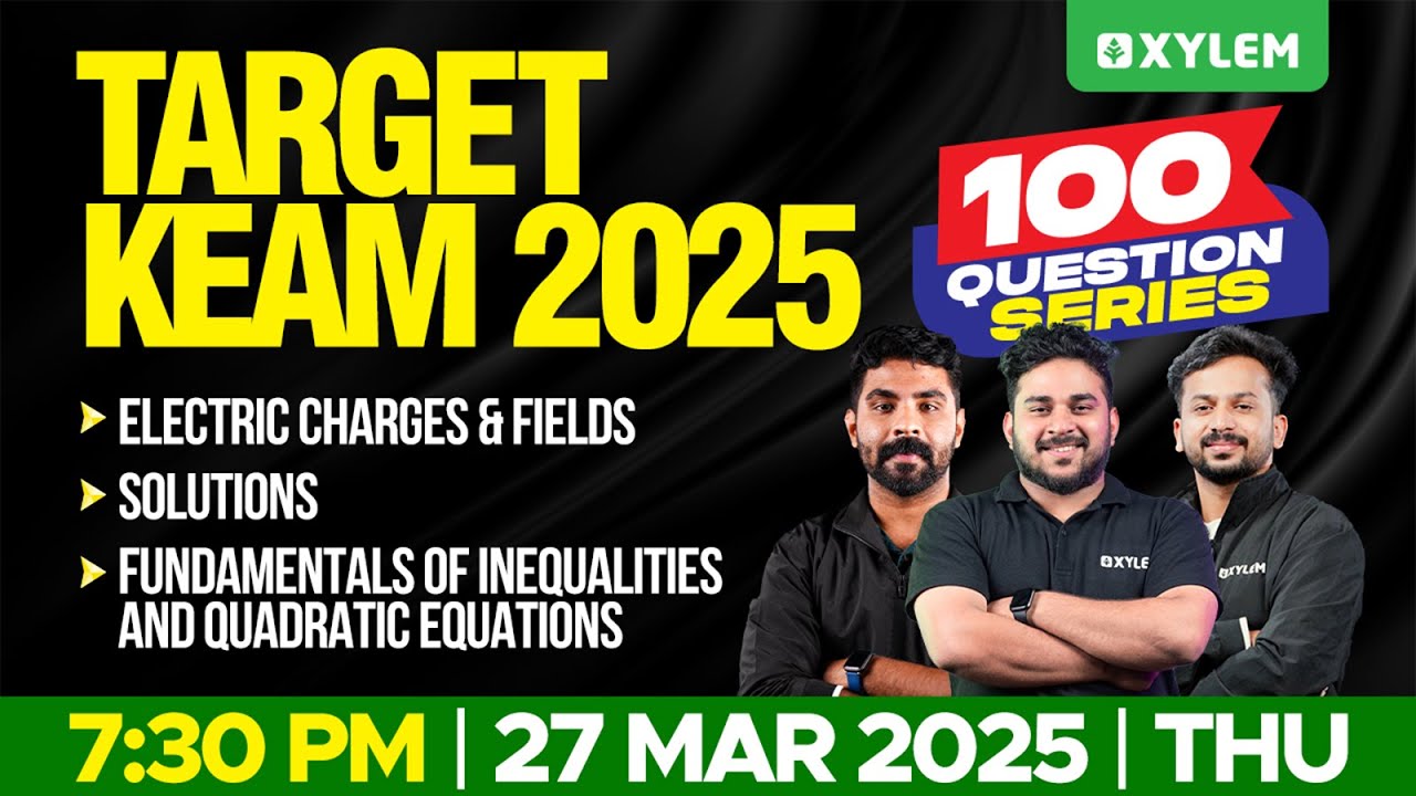 TARGET KEAM 2025: 100 QUESTION SERIES | Xylem KEAM