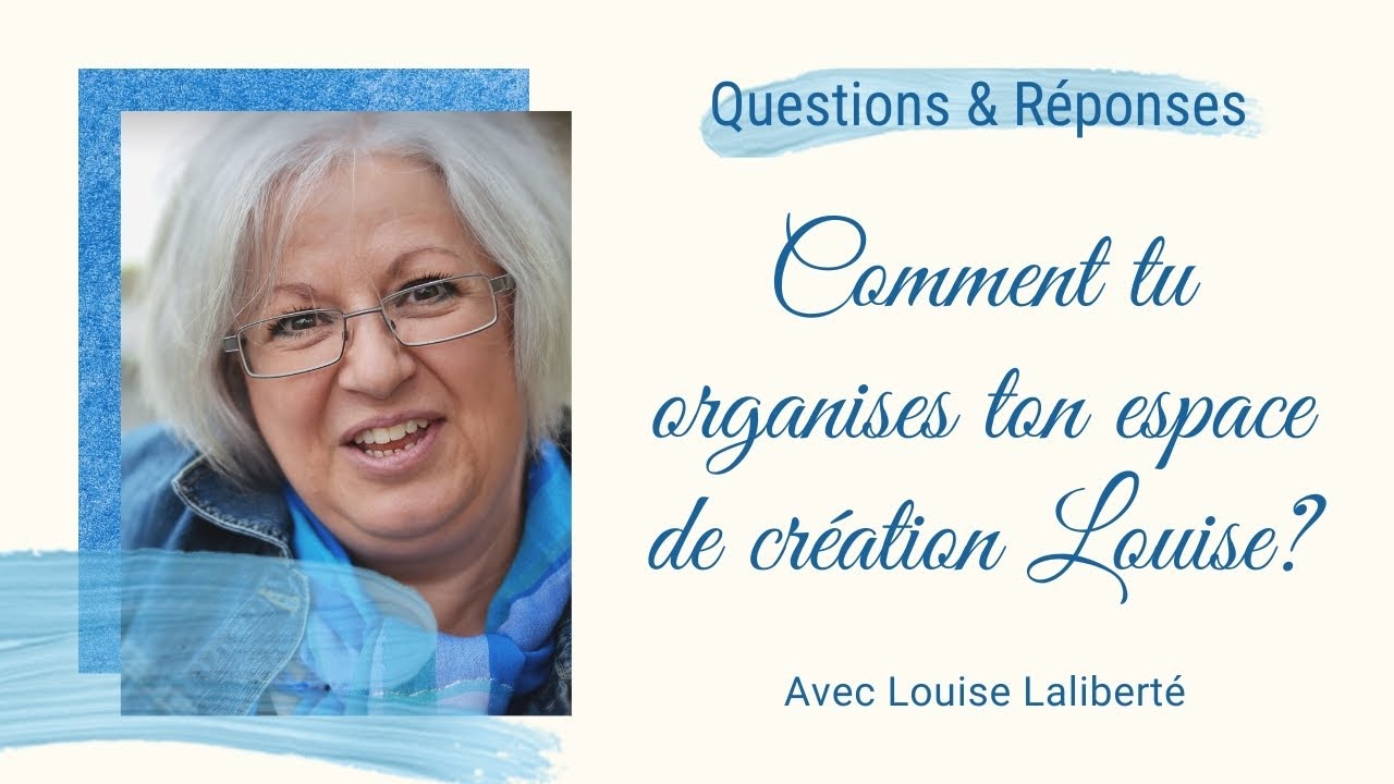 Q&R – Comment tu organises ton espace de création Louise?