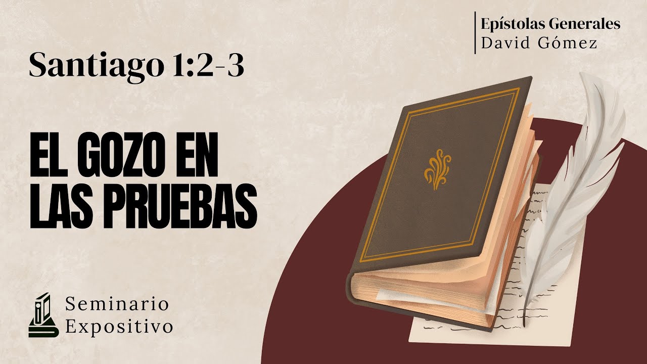 Santiago 1:2-3. El gozo en las pruebas | Estudio Expositivo. ISDG